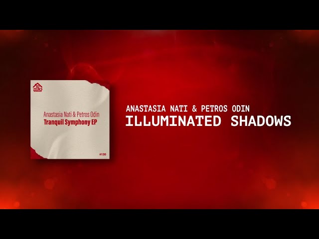 Anastasia Nati & Petros Odin - Illuminated Shadows (Original Mix) class=