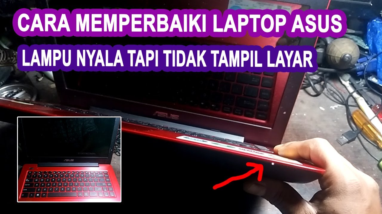 Cara memperbaiki laptop Asus power nyala tidak tampil layar dan tidak