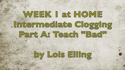 Clogging at Home - Week 1 Intermediate - "Bad"
