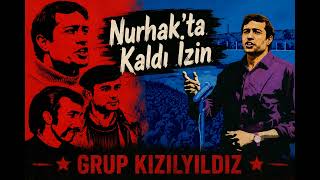 Si̇nan: Nurhakta Kaldı İzin... Grup Kızılyıldız: Söz Ve Müzik