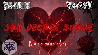 Citizen Soldier x Blank Era - 3rd Degree Burns 「Sub Español」 Lyrics in English