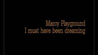 Video thumbnail of "Marcy Playground - I must have been dreaming W/Lyrics"
