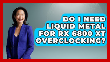 Do I Need Liquid Metal For RX 6800 XT Overclocking? - Your Computer Companion