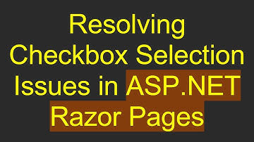 Resolving Checkbox Selection Issues in ASP.NET Razor Pages