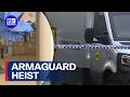 Dramatic footage reveals high-stakes Armaguard robbery | 9 News Australia