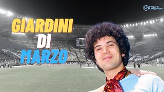 Perché i tifosi della Lazio cantano i Giardini di Marzo?