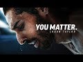 YOU MATTER Powerful Motivational Speech 