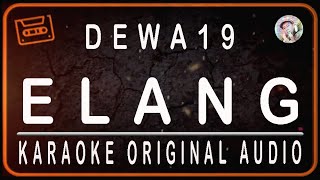 DEWA 19 - ELANG - KARAOKE ORIGINAL AUDIO