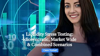 Liquidity Stress Testing: Idiosyncratic, Market Wide & Combined Scenarios