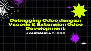 Debugging Odoo dengan Vscode & Extension Odoo Development