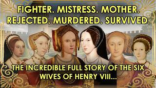 Fighter, Mistress, Mother, Rejected, Murdered, Survived...The INCREDIBLE Story Of Henry VIII's Wives