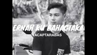 pernah ku bahagiakan by acap tarabas# lagu baru padu