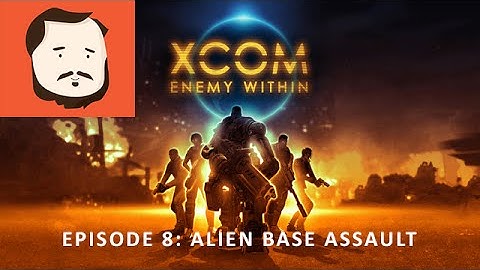XCOM: Enemy Within - Gameplay - Episode 8: Alien Base Assault