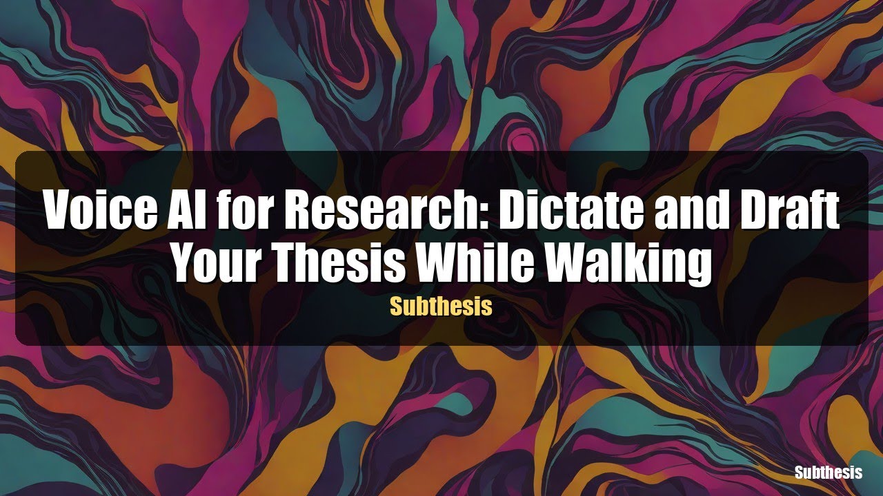 Voice AI for Research: Dictate and Draft Your Thesis While Walking