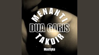 Menanti Dua Garis Takdir (Mastiṣka)