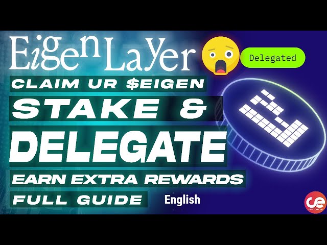 EigenLayer $EIGEN Airdrop Claim🎁 Details on Delegate  - English class=
