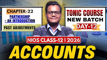 🔥 Partnership: An Introduction  |  PAST ADJUSTMENTS ! NIOS Accounts Day-12💯