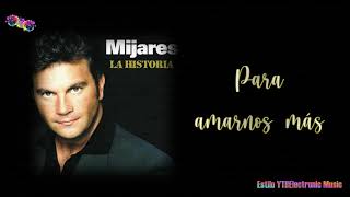 Mijares - Para amarnos mas