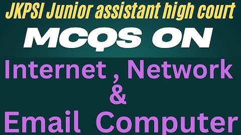 INTERNET | NETWORK | EMAIL| JKSSB | JKPSI | JUNIOR ASSISTANT|