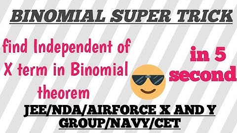 Binomial theorem trick for JEE/NDA/AIRFORCE/NAVY/To find term independent of x in Binomial in 5 sec