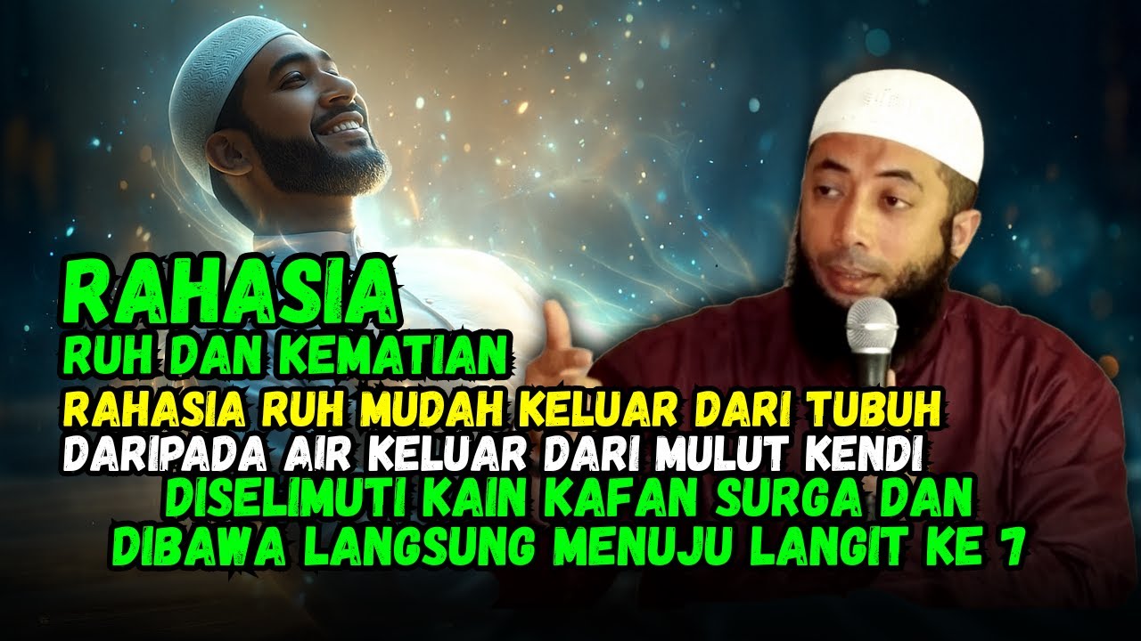 RAHASIA RUH TERCABUT SEMUDAH AIR KELUAR DARI MULUT KENDI - USTADZ KHALID BASALAMAH