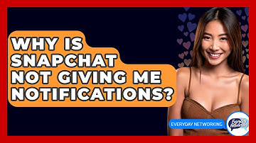 Why Is Snapchat Not Giving Me Notifications? - Everyday-Networking