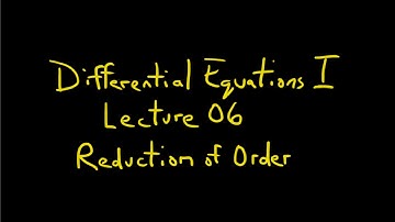 DE 1:  Lecture 06 - Reduction of Order