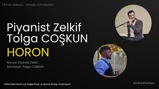 Piyanist Zelkif -Tolga COŞKUN     Horon
