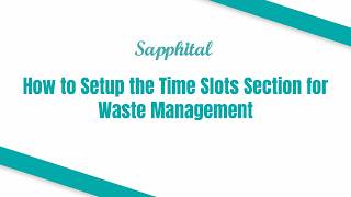 How to Setup the Time Slots Section for Waste Management