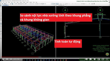 So sánh nội lực khung phẳng và khung không gian nhà xưởng, tính tự động trong sap2000 - Buổi 21🔰