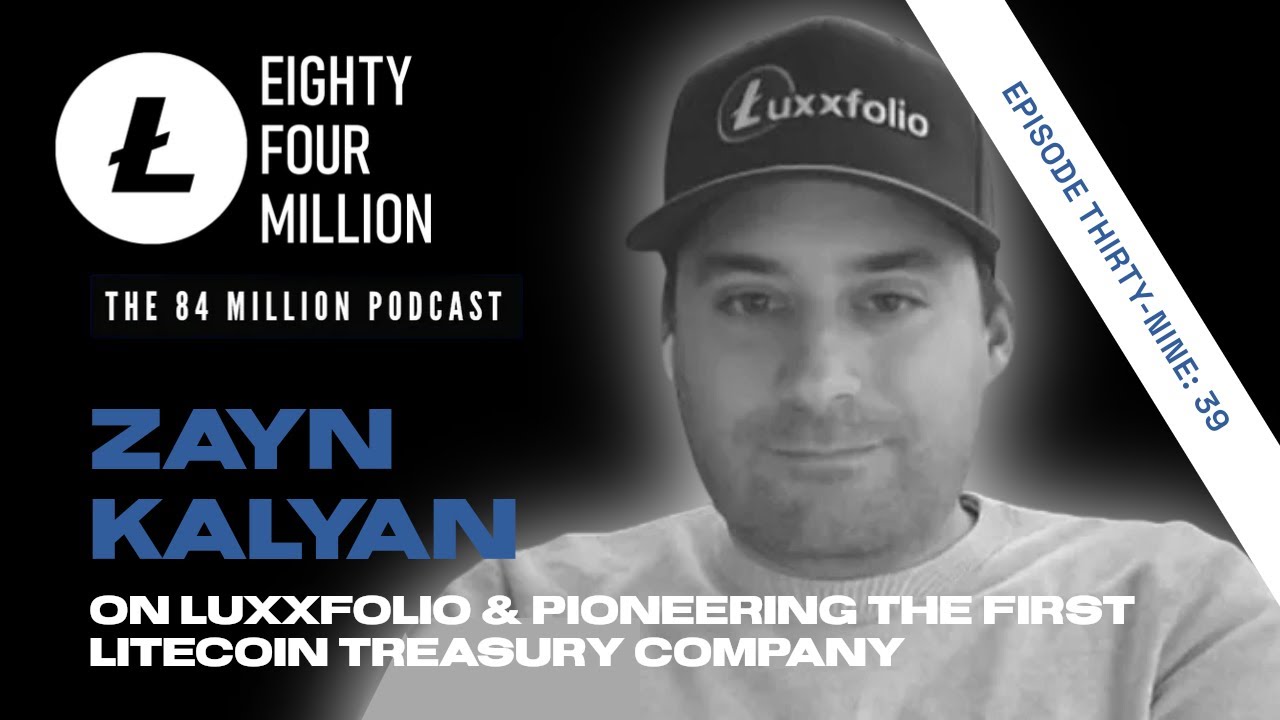 Ep. 39 Zayn Kalyan on Luxxfolio & Pioneering the First Litecoin Treasury  Company - YouTube