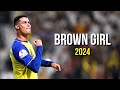 Cristiano Ronaldo 2024 ❯ Brown Girl | Skills &amp; Goals | HD