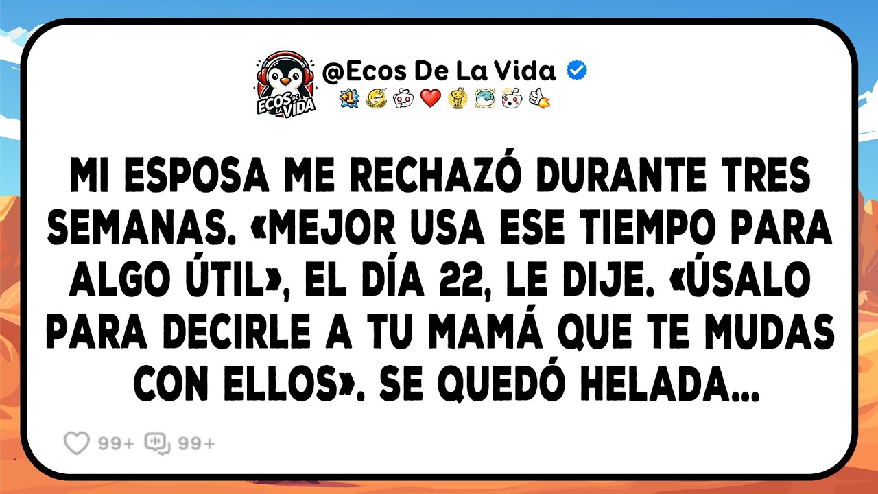 Tres Semanas De Rechazo, “Mejor Usa Ese Tiempo Sabiamente”. Mi Respuesta El Día 22 La Dejó Helada…