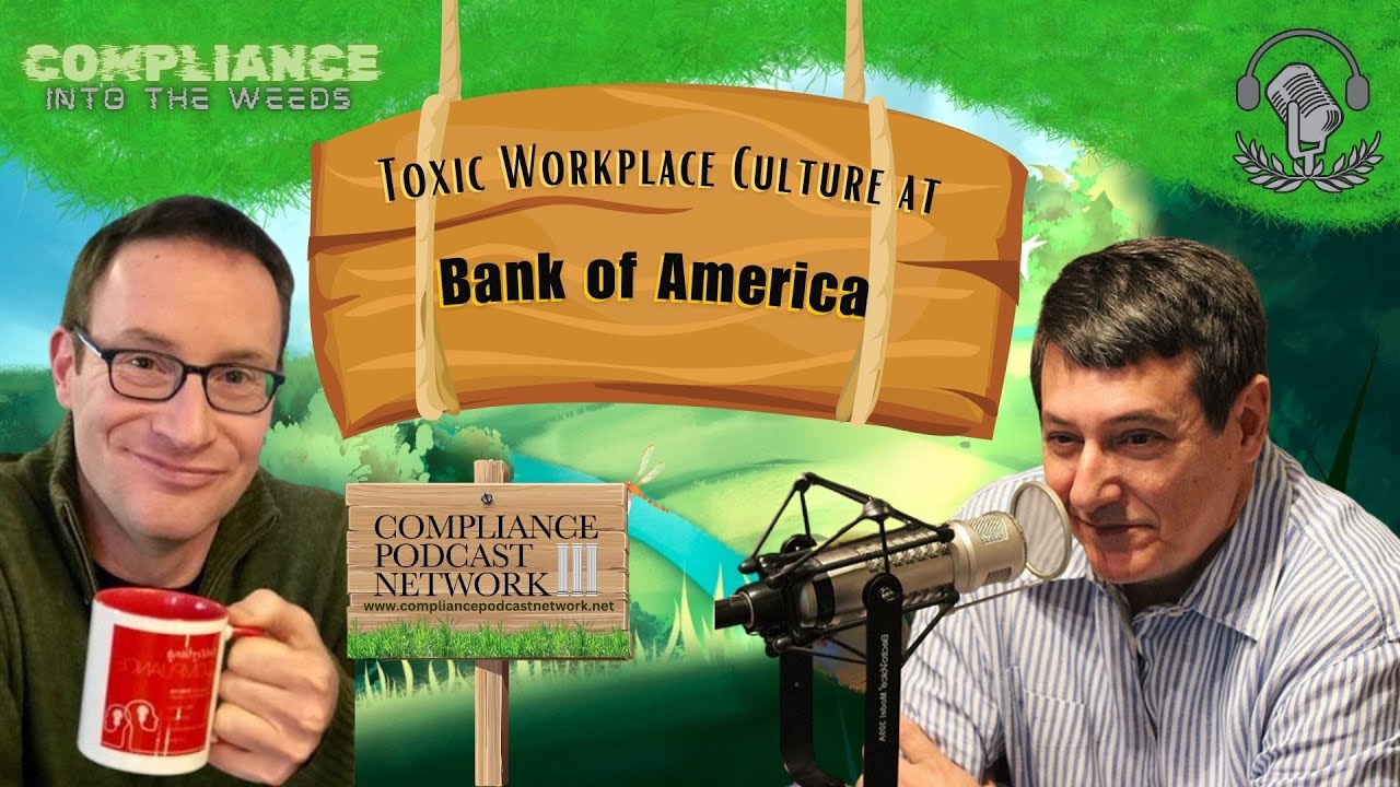 Compliance into the Weeds: Toxic Workplace Culture at Bank of America