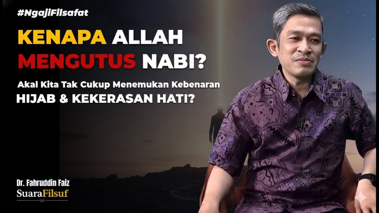 FILSAFAT KENABIAN:Mengapa Allah Mengutus Nabi? Akal Manusia Ternyata Tak Cukup! – Dr. Fahruddin Faiz