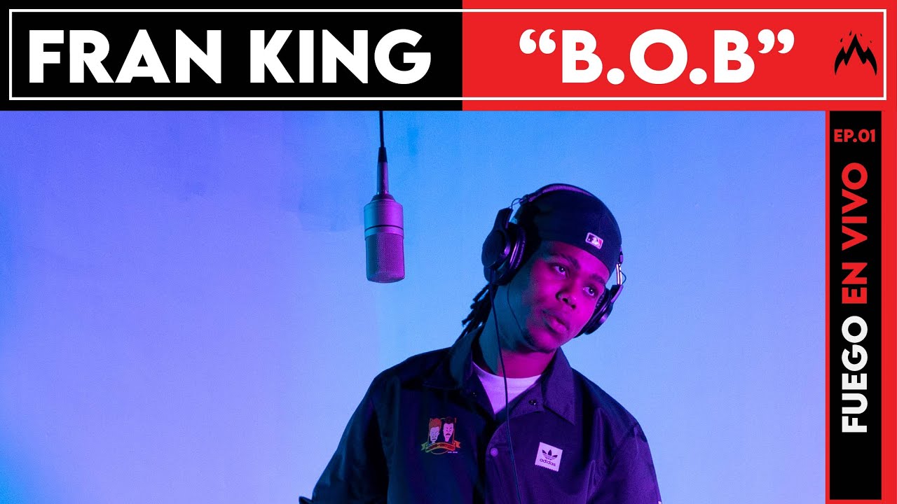 FRAN KING - "B.O.B" | FUEGO EN VIVO