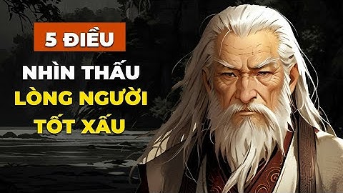 Quỷ cốc tử dạy cách nhìn thấu lòng người bằng năm điều sau