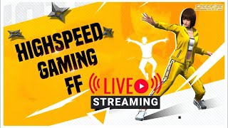 HIGHSPEED GAMING FF is on live mawa😎🤏