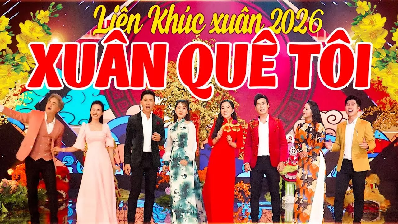 Liên Khúc XUÂN QUÊ TÔI - Nhạc Tết Trữ Tình 2026 Sôi Động Nhiều Ca Sĩ Trẻ Tưng Bừng Đón Tết BÍNH NGỌ