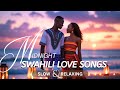 Deep Swahili Love Mix African Romance Emotional Chill Cuddle Music Deep Swahili Love Mix African Romance Emotional Chill Cuddle Music