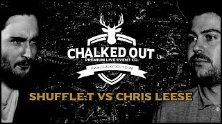 SHUFFLE-T vs CHRIS LEESE | Chalked Out | Volume 2