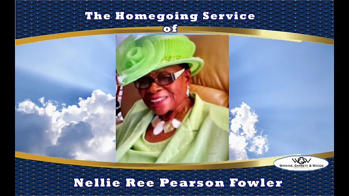 The Homegoing Service of Nellie Ree Pearson Fowler