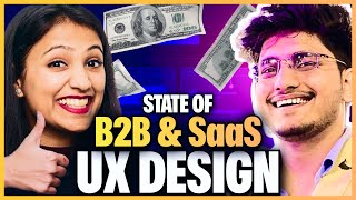 B2B UX Design EXPLAINED: How to Create Great User Experience ft. Manishanker Sharma | Rohan Mishra