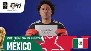 APRENDA A FALAR CORRETAMENTE OS NOMES DOS JOGADORES DO MÉXICO DA COPA DO MUNDO FIFA™ 2026