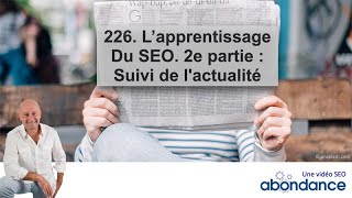Formation et apprentissage SEO. 2 : le suivi de l'actualité - Vidéo SEO Abondance N°226