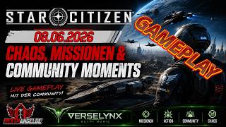 [STAR CITIZEN 4.8.1 LET'S PLAY | 08.06.2026] Chaos, Missionen &amp; Community Moments 🚀 | DeathAngelDE