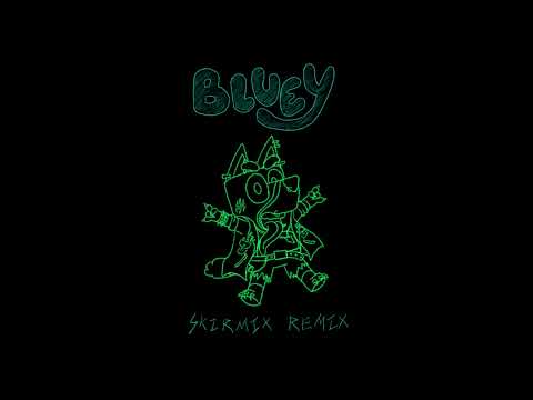 Bluey Theme (Skirmix Remix)
