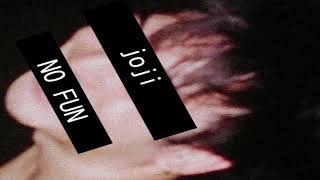 Joji  No Fun 1 Hour perfect Loop