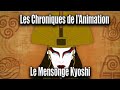 Les chroniques de lanimation  le mensonge kyoshi