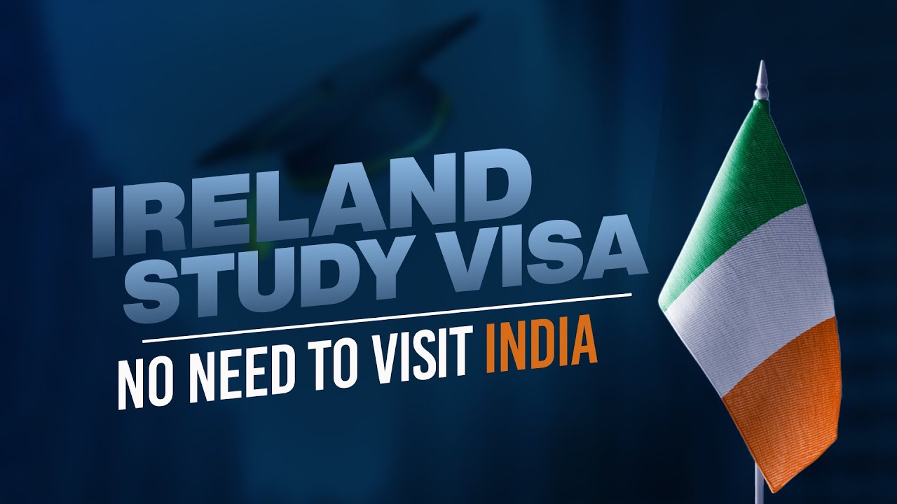 Ireland Study Visa ।  No need to visit India । Ireland Study Visa Hassel Free